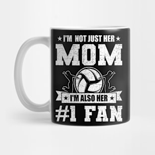 I'm Not Just Her Mom I'm Her Fan Volleyball Coach Player Mug